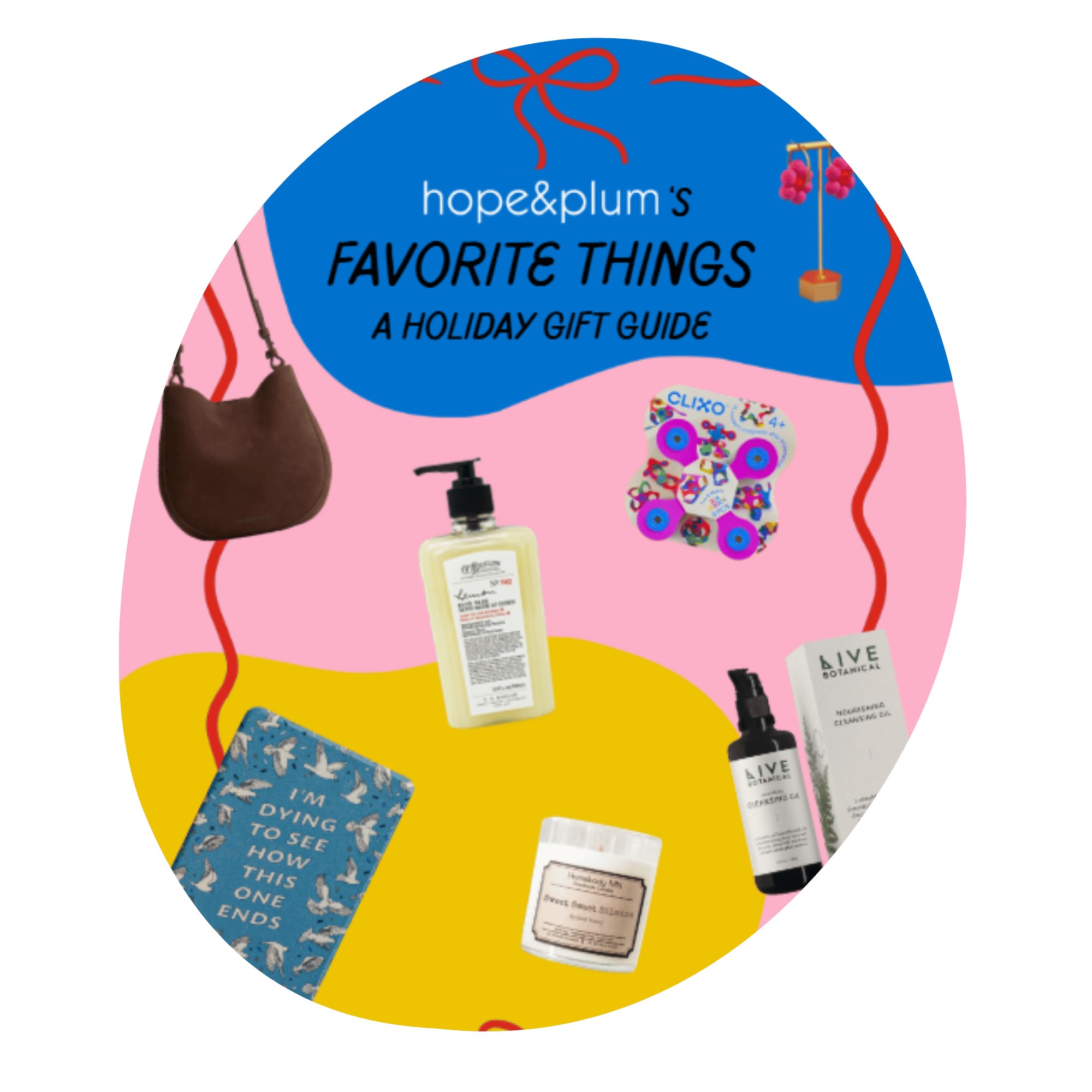 A festive and brightly colored background with a collage of different gifts (that will be introduced in the gift guide) Black and white text reads: hope&plum's Favorite Things. A Holiday Gift Guide.Th