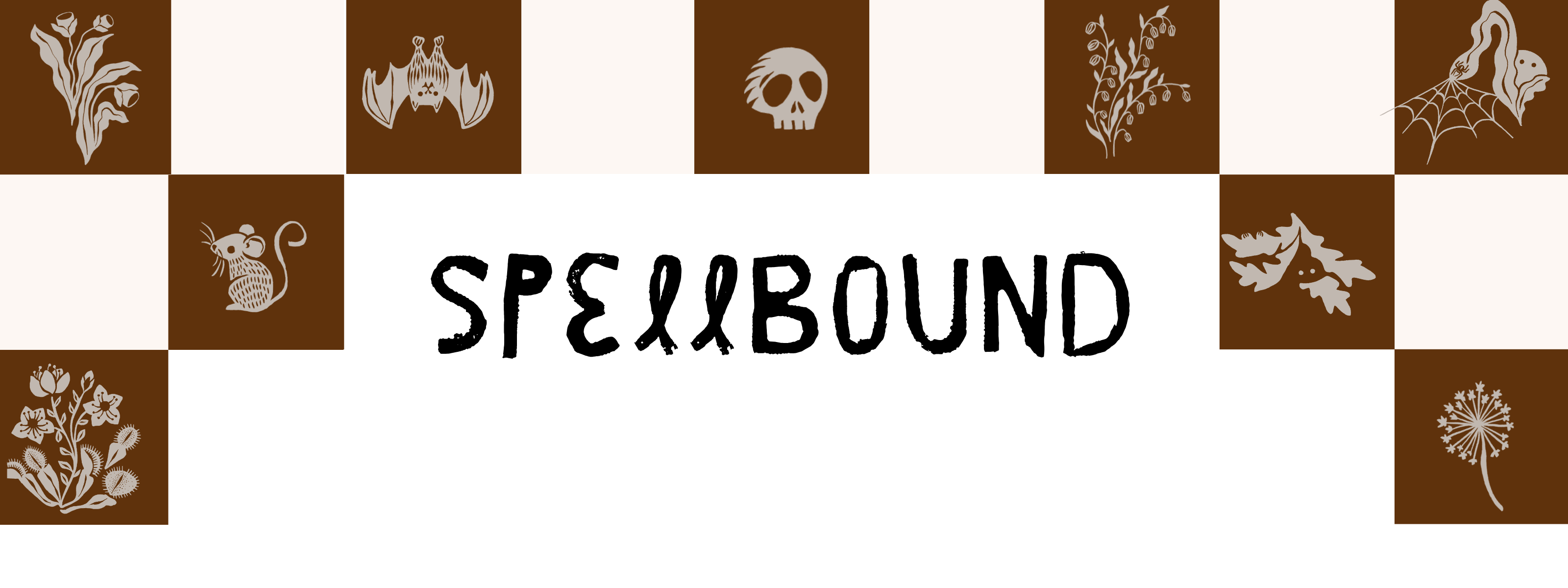 A banner saying "Spellbound" surrounded by brown and white checks, with each brown check featuring a spooky critter or plant.